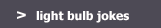 Light Bulb Jokes